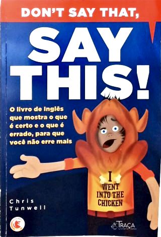 Dont Say That, Say This!