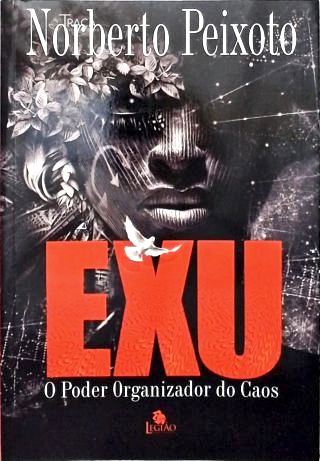 Exu: O Poder Organizador do Caos