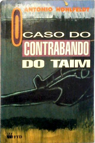 O Caso do Contrabando do Taim