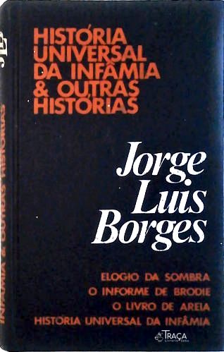 História Universal Da Infâmia & Outras Histórias