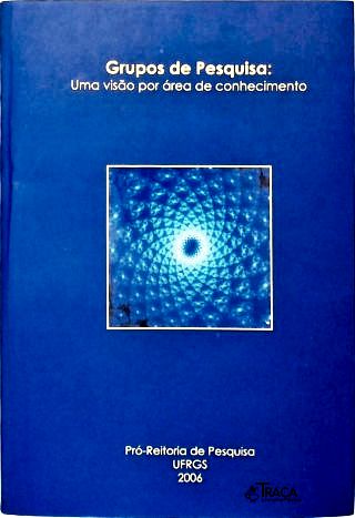 Grupos de Pesquisa: Uma visão por área do conhecimento