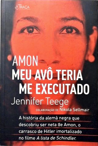Amon: Meu Avô Teria Me Executado