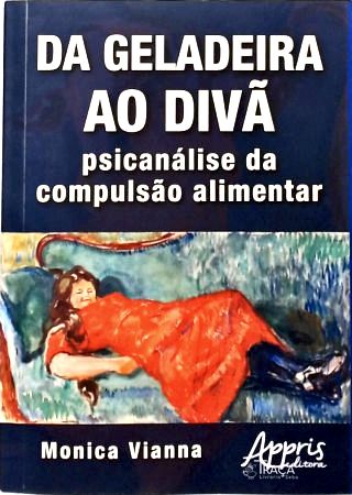 Da Geladeira ao Divã: Psicanálise da Compulsão Alimentar