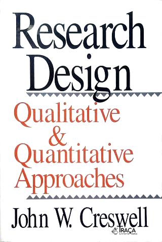 Research Design: Qualitative and Quantitative Approaches