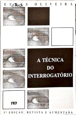 A Técnica do Interrogatório