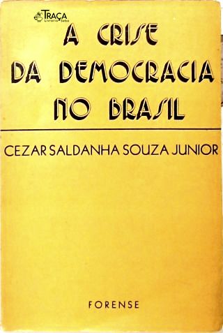 A Crise da Democracia no Brasil