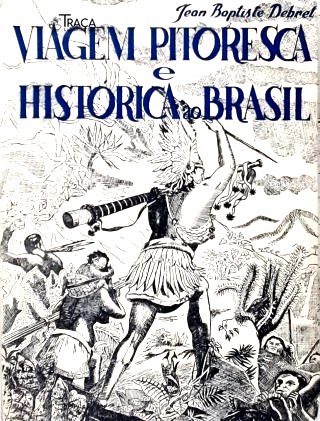 Viagem Pitoresca e Histórica ao Brasil - Em 2 Volumes