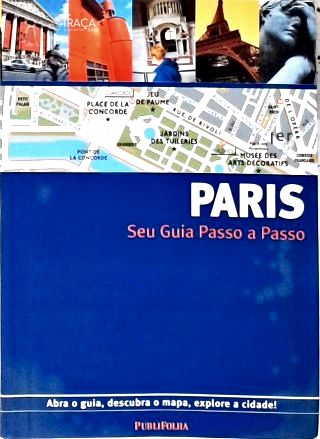 Paris - Seu Guia Passo A Passo