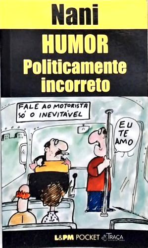Humor Politicamente Incorreto