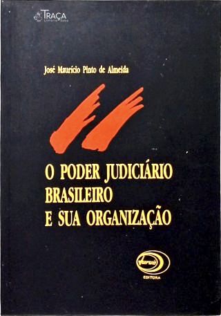 O Poder Judiciário Brasileiro e sua Organização