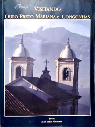 Visitando Ouro Preto, Mariana e Congonhas