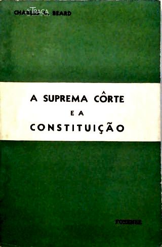 A Suprema Côrte e a Constituição