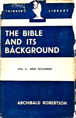 The Bible and Its Background - Vol. 2
