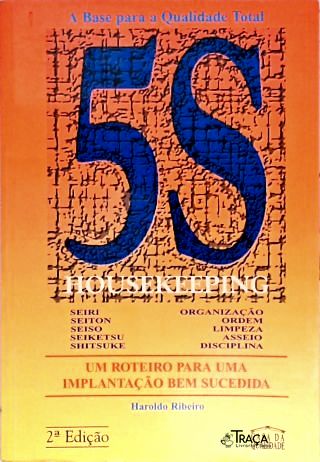5S: Um Roteiro para uma Implantação Bem Sucedida