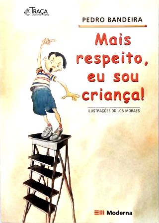 Mais respeito, eu sou criança! (autografado)