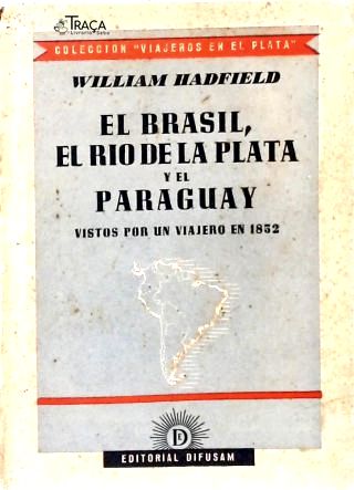 El Brasil, El Rio de la Plata y el Paraguay