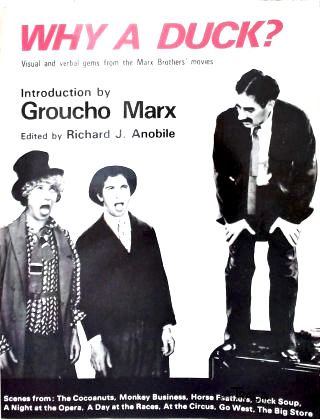 Why a Duck?: Visual and Verbal Gems from the Marx Brothers Movies