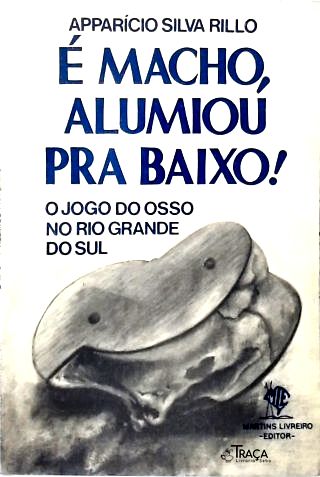 É macho, alumiou pra baixo! - O jogo do osso no Rio Grande do Sul