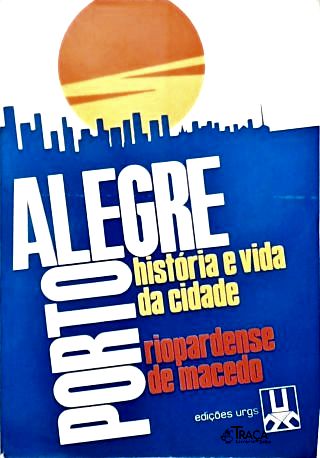 Porto Alegre: História e Vida da Cidade