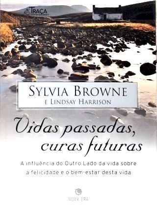 Vidas Passadas, Curas Futuras