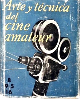 Arte y Técnica del Cine Amateur