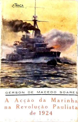 A Acção da Marinha na Revolução Paulista de 1924