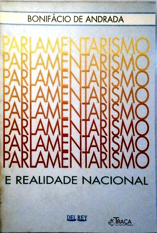 Parlamentarismo e Realidade Nacional