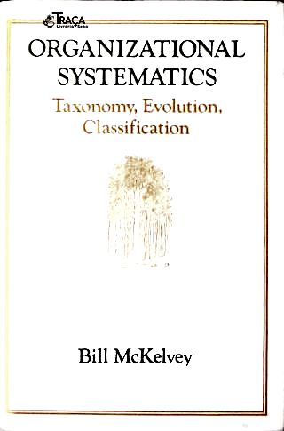 Organizational Systematics: Taxonomy, Evolution, Classification