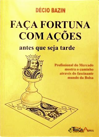 Faça Fortuna Com Ações, Antes Que Seja Tarde