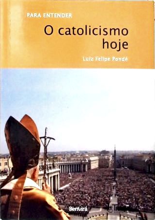 O Catolicismo Hoje