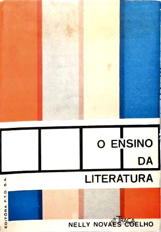 O Ensino Da Literatura  (Sugestões metodológicas para o Curso Secundário e Normal)