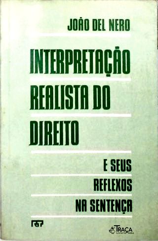 Interpretação Realista do Direito e seus Reflexos na Sentença