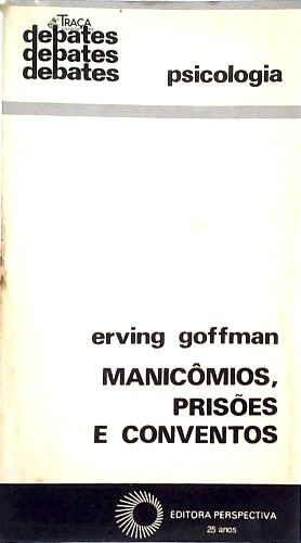 Manicômios, Prisões e Conventos