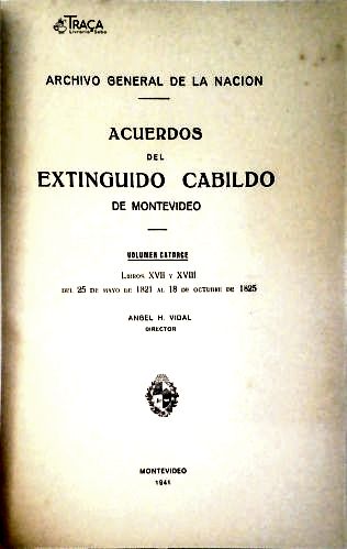 Acuerdos del Extinguido Cabildo de Montevideo - Vol. 14 - Livros XVII , XVIII