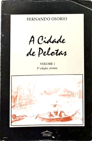 A Cidade De Pelotas - Vol. 1