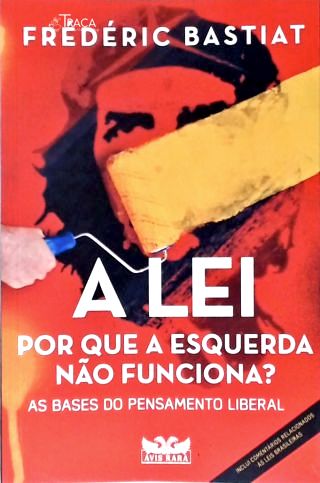 A Lei: Por Que A Esquerda Não Funciona?