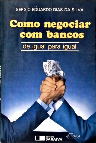Como Negociar Com Bancos De Igual Para Igual