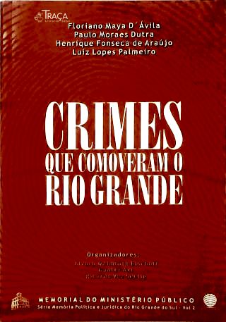 Crimes Que Comoveram O Rio Grande