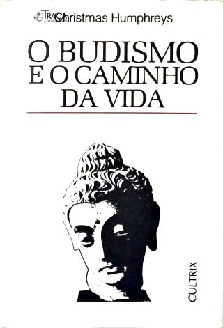 O Budismo e o Caminho da VIda