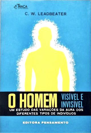 O Homem Visível e Invisível