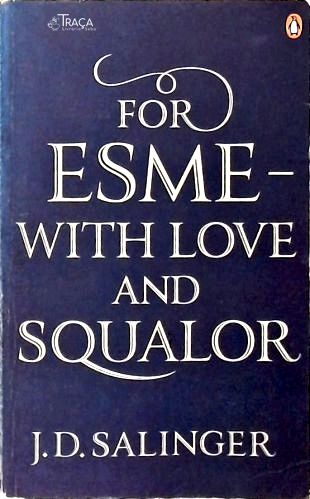 For Esmé - with Love and Squalor