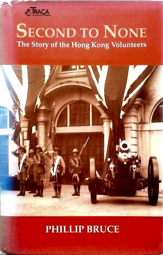 Second to None: The Story of the Hong Kong Volunteers