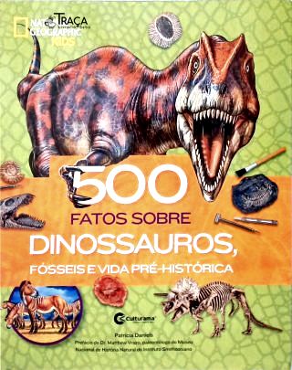 500 fatos sobre Dinossauros, Fósseis e Vida Pré-histórica