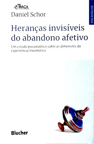 Heranças Invisíveis do Abandono Afetivo