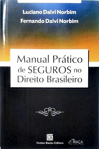 Manual Prático de Seguros no Direito Brasileiro
