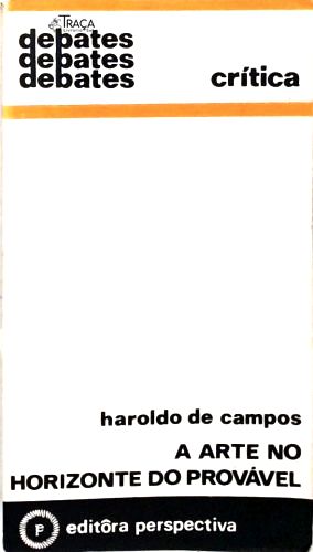 A Arte No Horizonte Do Provável e outros ensaios