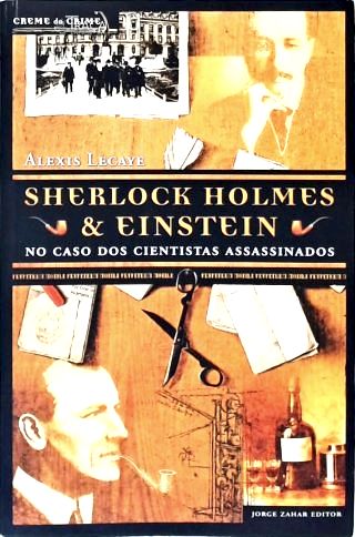 Sherlock Holmes E Einstein - No Caso Dos Cientistas Assassinados