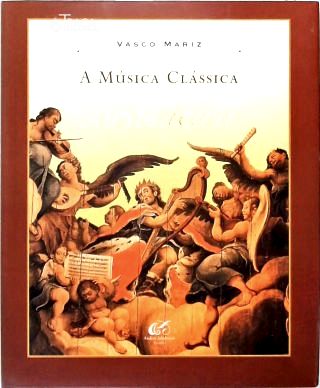 A Música Clássica Brasileira (Inclui Cd)