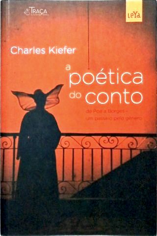A Poética do Conto: De Poe a Borges  (Autografado)