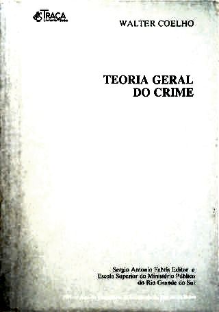Teoria Geral do Crime - Vol. 1